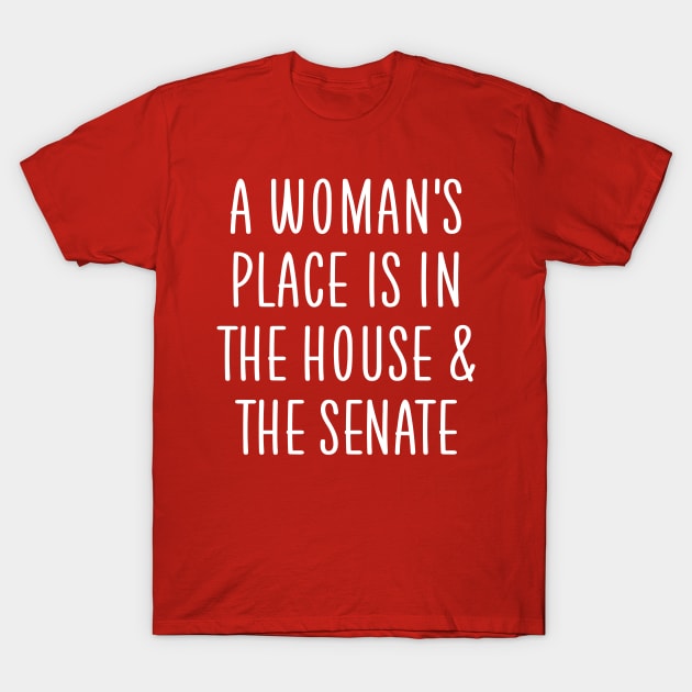 A woman's place is in the house and the senate sweatshirt hot sale